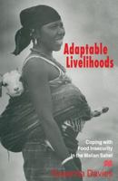 Adaptable Livelihoods: Coping with Food Insecurity in the Malian Sahel 1349244112 Book Cover