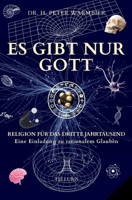 Es Gibt Nur Gott: Eine Einladung zu Rationalem Glauben und Universaler Liebe B0FTZ8NCXL Book Cover