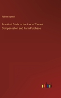 Practical Guide to the Law of Tenant Compensation and Farm Purchase 3368146211 Book Cover