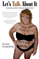 Let's Talk about It : A Healing Journey Through Pain to Peace 1954233507 Book Cover
