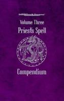 Priest's Spell Compendium, Volume 3 (Advanced Dungeons & Dragons) 0786916117 Book Cover