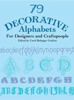 79 Decorative Alphabets for Designers and Craftspeople