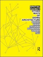 Spatial Agency: Other Ways of Doing Architecture 0415571928 Book Cover
