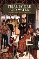 Trial by Fire and Water: The Medieval Judicial Ordeal 0198219733 Book Cover
