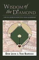 Wisdom of the Diamond: The Five Bases of Effective Team Leadership 1449067336 Book Cover