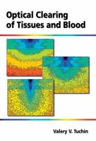 Optical Clearing of Tissues and Blood (SPIE Press Monograph Vol. PM154) (Press Monograph) 0819460060 Book Cover