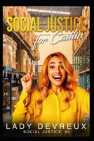 Social Justice For Caitlin B095TKWVDS Book Cover