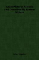 Great Pictures as Seen and Described By Famous Writers 935631294X Book Cover