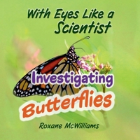 With Eyes Like a Scientist: Investigating Butterflies B0G6TFN1YR Book Cover