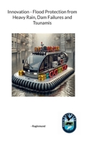 Innovation - Flood Protection from Heavy Rain, Dam Failures and Tsunamis 3769398653 Book Cover