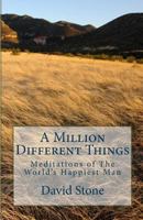 A Million Different Things: Meditations of the World's Happiest Man 1451533179 Book Cover