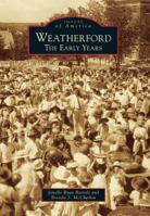 Weatherford: The Early Years 0738585491 Book Cover