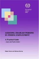 Assisting Disabled Persons In Finding Employment. A Practical Guide   Asian And Pacific Edition 9221151166 Book Cover