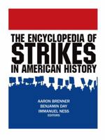 The Encyclopedia of Strikes in American History 0765613301 Book Cover