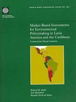 Market-Based Instruments for Environmental Policymaking in Latin America and the Caribbean: Lessons from Eleven Countries (Documento Para Discusion del Banco Mundial) 0821341499 Book Cover