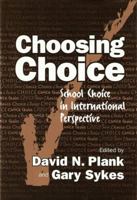 Choosing Choice: School Choice in International Perspective 0807742910 Book Cover