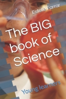 The BIG book of Science: Young learners B0F18Z69LF Book Cover