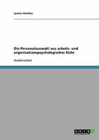 Die Personalauswahl aus arbeits- und organisationspsychologischer Sicht 3638939731 Book Cover