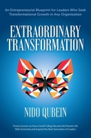 Extraordinary Transformation: An Entrepreneurial Blueprint for Leaders Who Seek Transformational Growth in Any Organization Proven Lessons on How a B0CN2QDPMX Book Cover