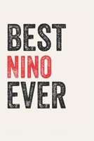 Best Nino Ever Ninos Gifts  Nino Appreciation Gift, Coolest  Nino Notebook A beautiful: Lined Notebook / Journal Gift, , 120 Pages, 6 x 9 inches , ... Journal, Customized Journal, Diary for  Nino 1678871613 Book Cover