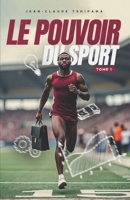Le Pouvoir du Sport TOME 1: Le sport comme école du leadership et de la réussite en entreprise (French Edition) B0F38NT1W6 Book Cover