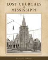 Lost Churches of Mississippi 1604734361 Book Cover