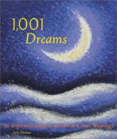 1,001 Dreams: An Illustrated Guide to Dreams and Their Meanings 0811836320 Book Cover