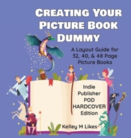 Creating Your Picture Book Dummy - A Layout Guide for 32, 40, & 48 Page Picture Books B0BYM2SG4Q Book Cover