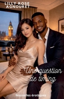 Une question de timing (French Edition) B0GM4XRYNC Book Cover