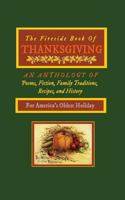 The Fireside Book of Thanksgiving: An Anthology of Poems, Fiction, Family Traditions, Recipes & History for America's Oldest Holiday 197944353X Book Cover