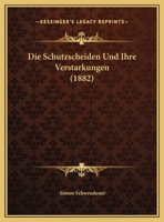 Die Schutzscheiden Und Ihre Verstarkungen (1882) 1168338360 Book Cover