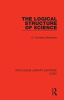 The Logical Structure of Science 0367426072 Book Cover