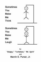 Sometimes You Make Me Think; Sometimes You Make Me Laugh 1420884808 Book Cover