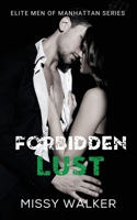 Forbidden Lust: Elite Men of Manhattan Book 1 (Elite men of Manhattan Series) 1923036017 Book Cover