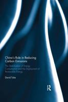 China's Role in Reducing Carbon Emissions: The Stabilisation of Energy Consumption and the Deployment of Renewable Energy 0367030446 Book Cover