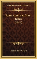 Some American Story Tellers 0548653194 Book Cover