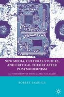 New Media, Cultural Studies, and Critical Theory After Postmodernism 0230619819 Book Cover