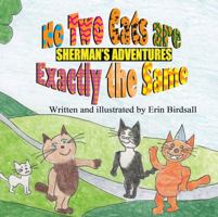 Sherman's Adventures: No Two Cats Are Exactly the Same 1936046970 Book Cover