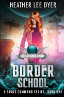 Earthlight Space Academy: Border School (A Space Command Series) 1732999252 Book Cover
