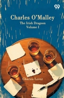 Charles O Malley: The Irish Dragoon Volume I 9376803442 Book Cover