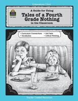 A Guide for Using Tales of a Fourth Grade Nothing in the Classroom 1557345260 Book Cover
