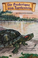 Sir Frederique von Turtlestein 1736515403 Book Cover
