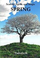 Seasons, Spells and Magic: Spring 0244028508 Book Cover