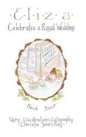Eliza Celebrates a Royal Wedding 0985322365 Book Cover