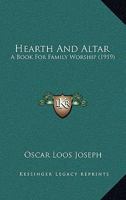 Hearth and Altar; A Book for Family Worship 116466655X Book Cover