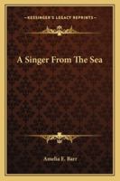 A Singer From The Sea 1517323096 Book Cover