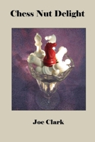 Chess Nut Delight 096400268X Book Cover