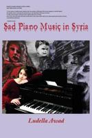 Sad Piano Music in Syria 1519403356 Book Cover