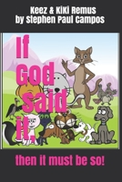 Keez & KiKi Remus: If God said it, then it must be so B086PRKHH4 Book Cover