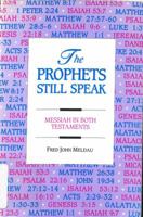 The Prophets Still Speak: Messiah in Both Testaments 091554041X Book Cover